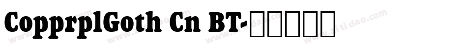 CopprplGoth Cn BT字体转换